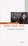 Lachen macht stark – nicht nur in der Fastnachtszeit
